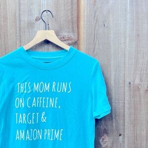 This Mom Runs on Caffeine, Target & Amazon Women’s T-shirt Size S
